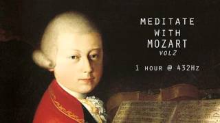 Meditate with Mozart  432Hz Classical Music  Vol 2 [upl. by Analad20]