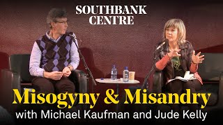 Misogyny amp Misandry with Michael Kaufman and Jude Kelly [upl. by Eugenius460]