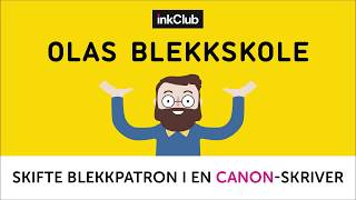 OLAS BLEKKSKOLE Skifte blekkpatron i en Canonskriver [upl. by Hines]