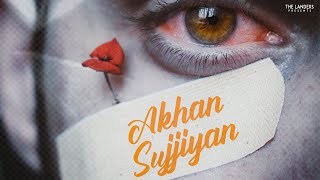 Akhan Sujjiyan  The Landers  Sync  Dildariyan  Latest Punjabi Songs 2021  Sad Song [upl. by Niu321]