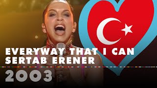 EVERYWAY THAT I CAN – SERTAB ERENER Turkey 2003 – Eurovision Song Contest HD [upl. by Ianaj]