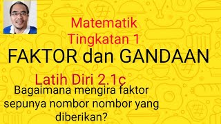 Latih Diri 21c  Bagaimana menentukan faktor sepunya bagi beberapa nombor  Matematik Tingkatan 1 [upl. by Draneb]