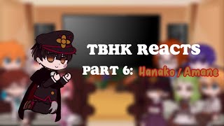 TBHK react  Part 6 HanakoAmane [upl. by Mehalick798]