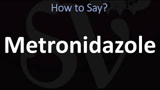 How to Pronounce Metronidazole CORRECTLY [upl. by Nnylcaj]