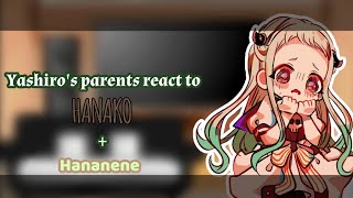 Yashiros parents react to Hanako  HananeneTBHK [upl. by Brie]