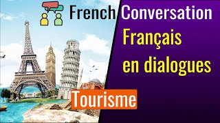 Dialogues en français  Tourisme  French conversation for tourism [upl. by Ahsielat]