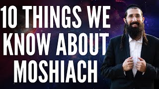 10 Things We Know for Sure About Moshiach [upl. by Ayhtak]