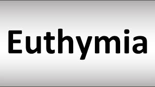 How to Pronounce Euthymia [upl. by Ob]