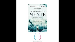 PRISIONEIROS DA MENTE  PARTE 1  Augusto Cury [upl. by Jesh]